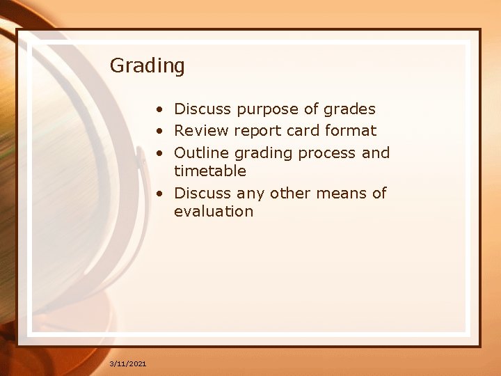 Grading • Discuss purpose of grades • Review report card format • Outline grading