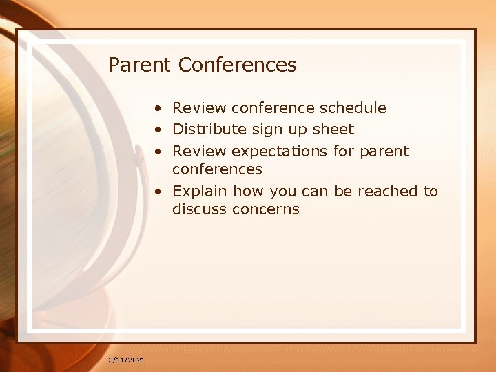 Parent Conferences • Review conference schedule • Distribute sign up sheet • Review expectations