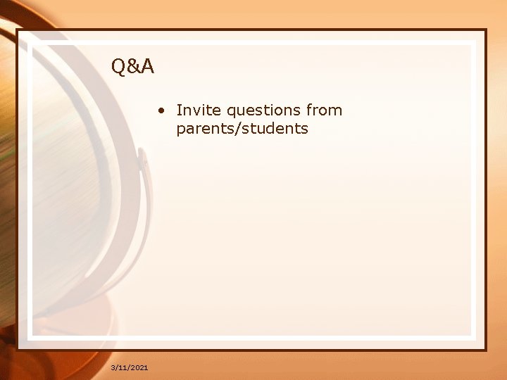 Q&A • Invite questions from parents/students 3/11/2021 