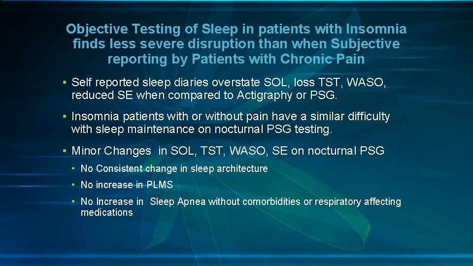 Objective Testing of Sleep in patients with Insomnia finds less severe disruption than when