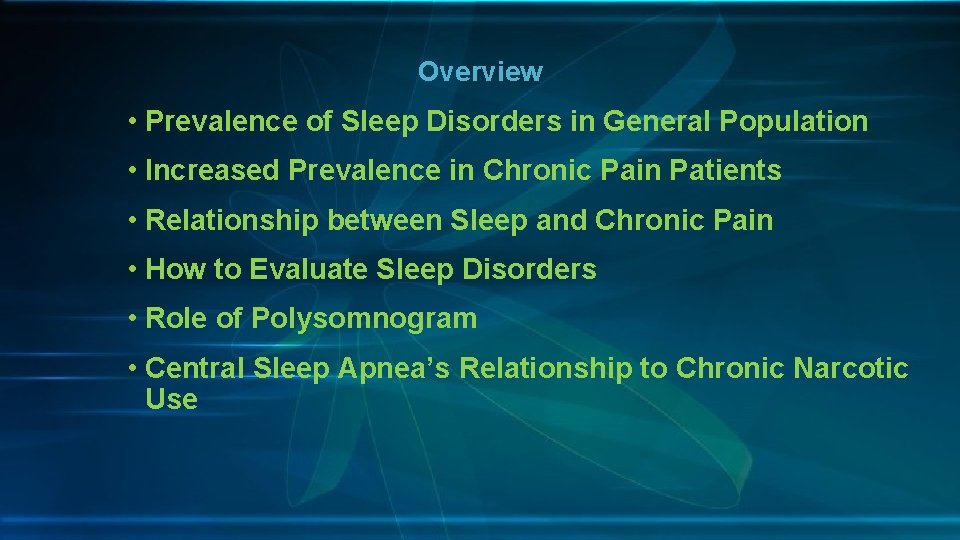 Overview • Prevalence of Sleep Disorders in General Population • Increased Prevalence in Chronic