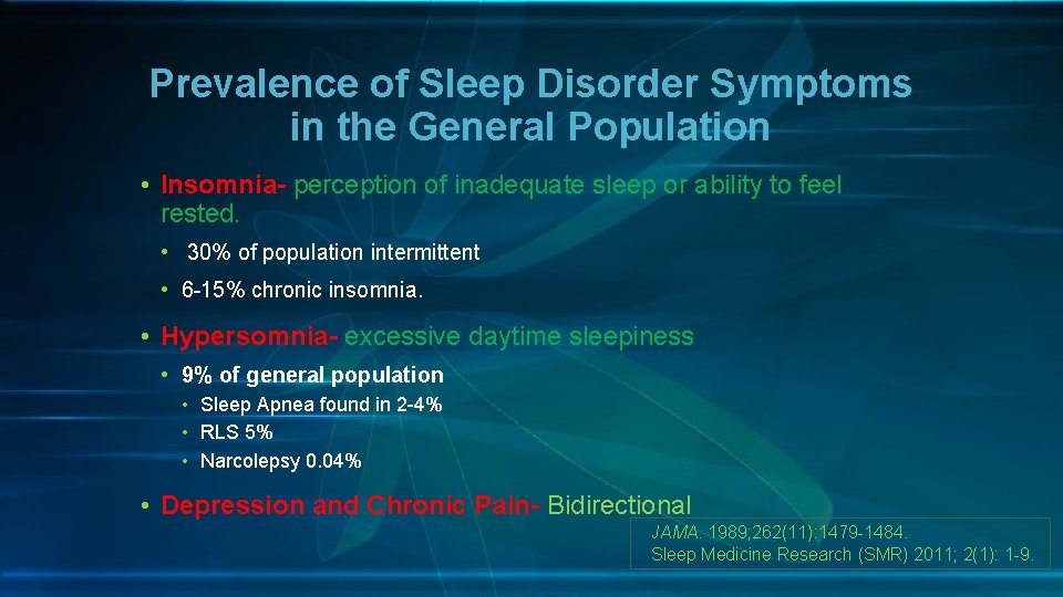 Prevalence of Sleep Disorder Symptoms in the General Population • Insomnia- perception of inadequate