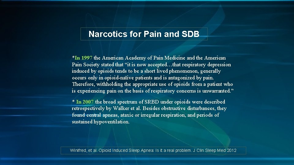 Narcotics for Pain and SDB *In 1997 the American Academy of Pain Medicine and