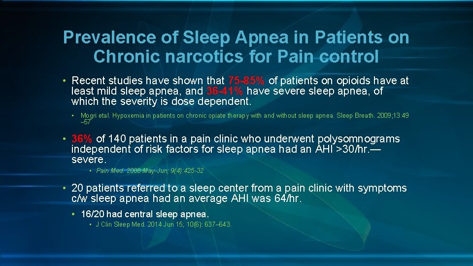 Prevalence of Sleep Apnea in Patients on Chronic narcotics for Pain control • Recent