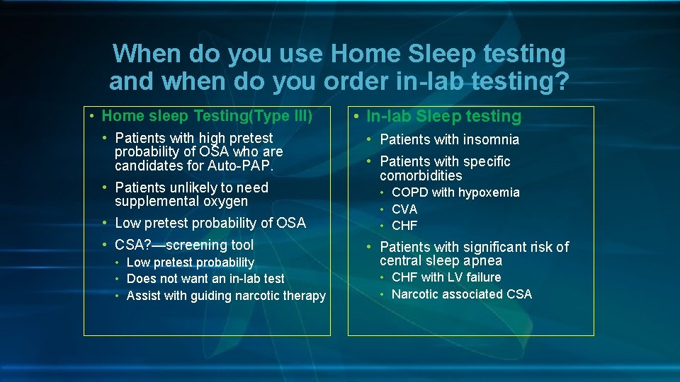 When do you use Home Sleep testing and when do you order in-lab testing?