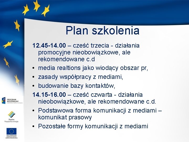 Plan szkolenia 12. 45 -14. 00 – cześć trzecia - działania promocyjne nieobowiązkowe, ale