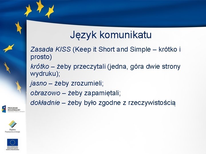 Język komunikatu Zasada KISS (Keep it Short and Simple – krótko i prosto) krótko