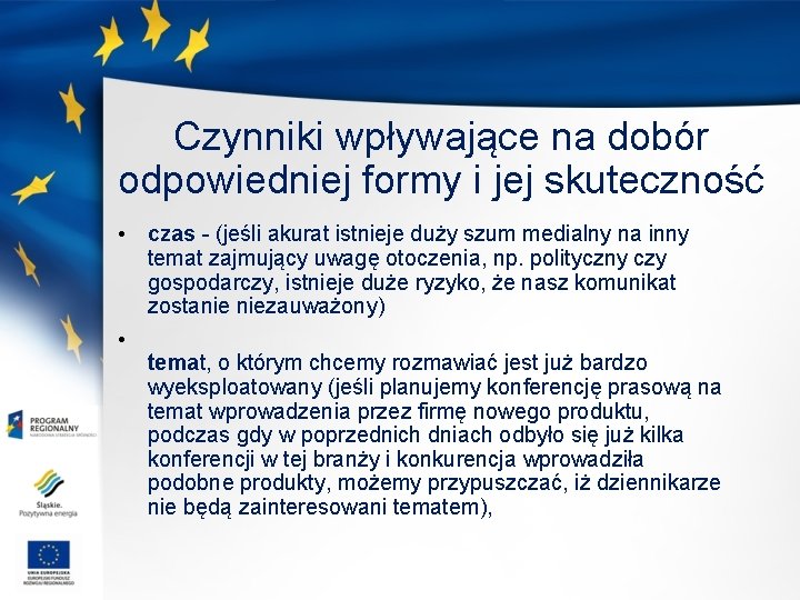 Czynniki wpływające na dobór odpowiedniej formy i jej skuteczność • czas - (jeśli akurat