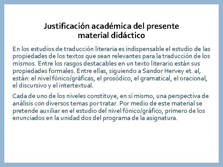 Justificación académica del presente material didáctico En los estudios de traducción literaria es indispensable