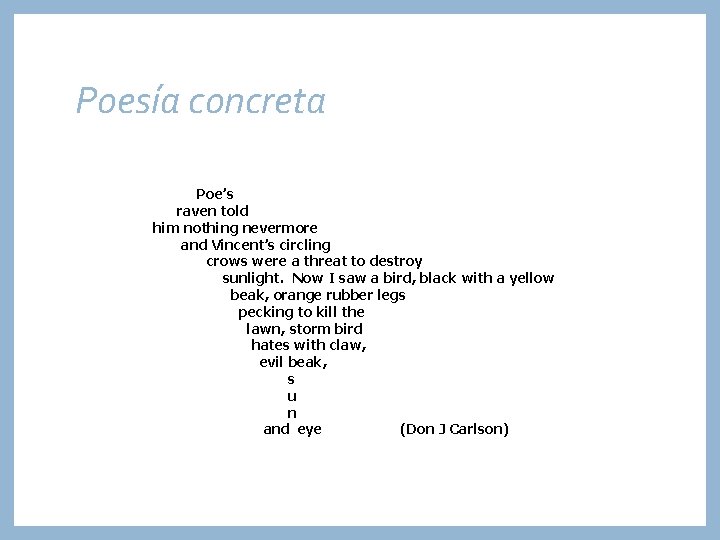 Poesía concreta Poe’s raven told him nothing nevermore and Vincent’s circling crows were a