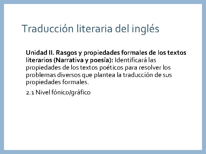 Traducción literaria del inglés Unidad II. Rasgos y propiedades formales de los textos literarios