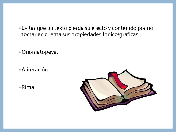  • Evitar que un texto pierda su efecto y contenido por no tomar