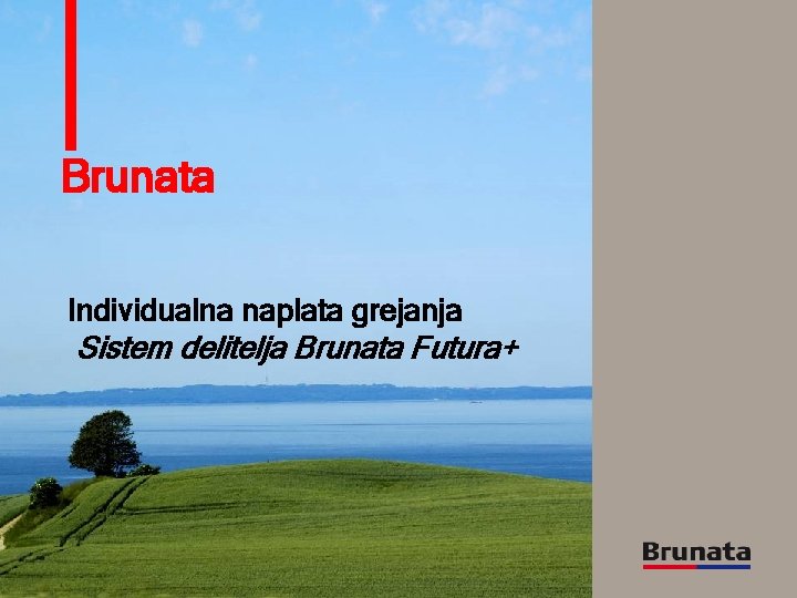 Brunata Individualna naplata grejanja Sistem delitelja Brunata Futura+ 