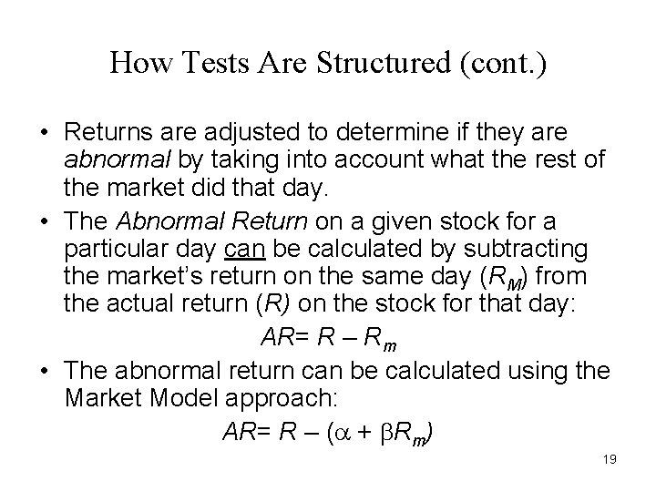 How Tests Are Structured (cont. ) • Returns are adjusted to determine if they
