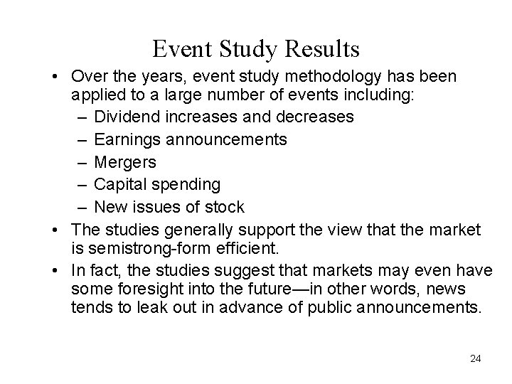 Event Study Results • Over the years, event study methodology has been applied to