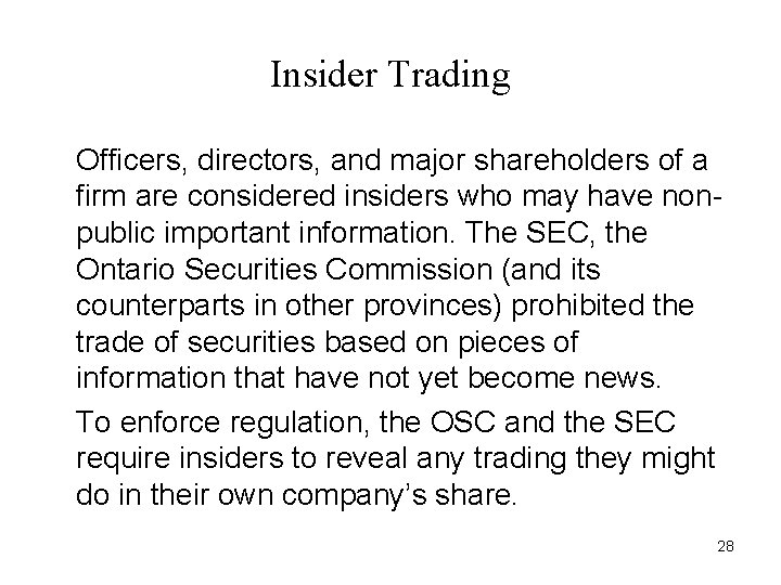Insider Trading Officers, directors, and major shareholders of a firm are considered insiders who