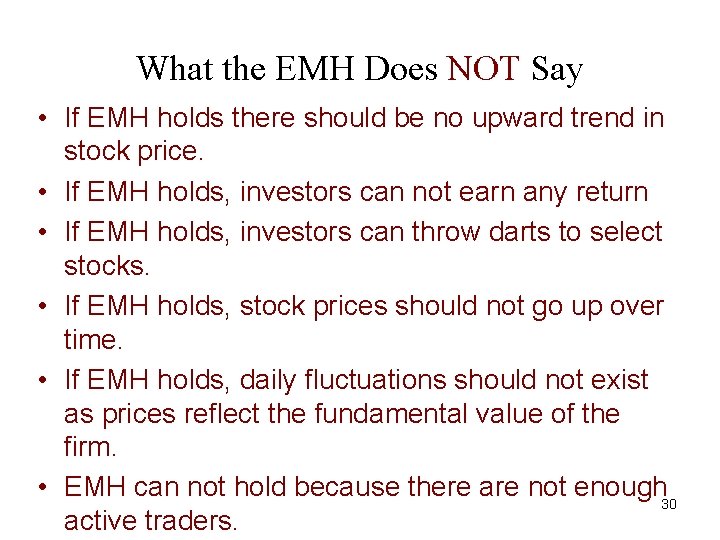 What the EMH Does NOT Say • If EMH holds there should be no