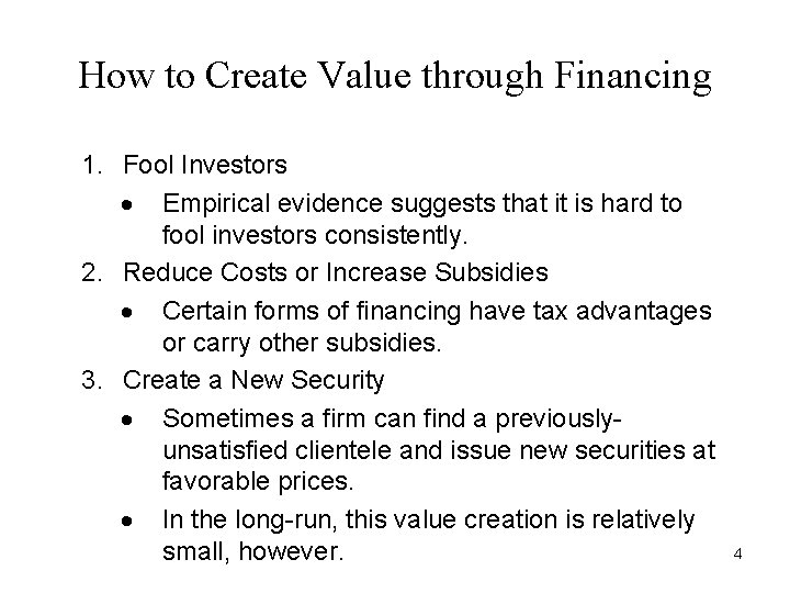 How to Create Value through Financing 1. Fool Investors · Empirical evidence suggests that
