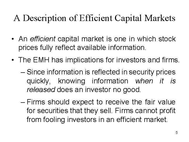 A Description of Efficient Capital Markets • An efficient capital market is one in