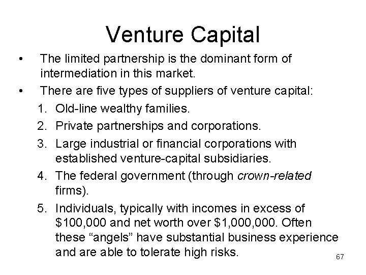 Venture Capital • • The limited partnership is the dominant form of intermediation in
