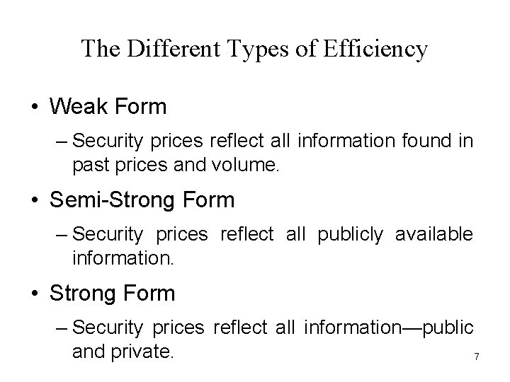 The Different Types of Efficiency • Weak Form – Security prices reflect all information