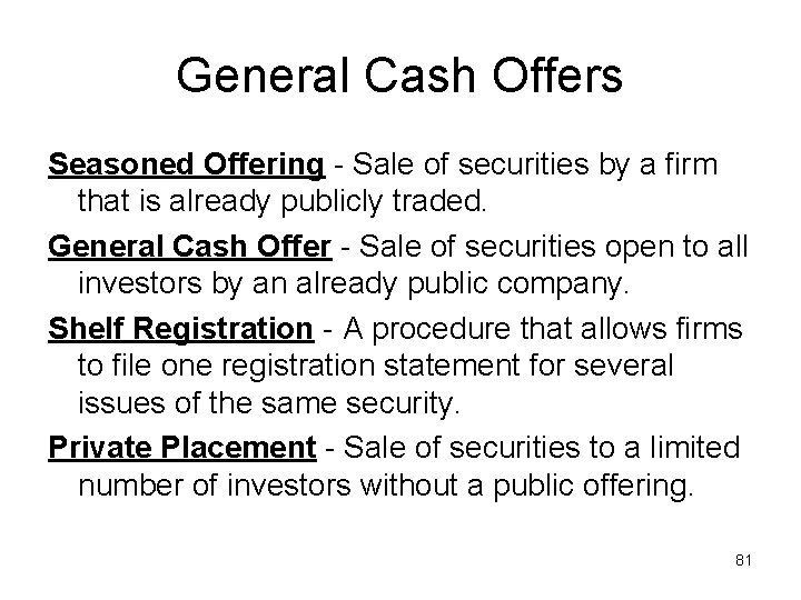 General Cash Offers Seasoned Offering - Sale of securities by a firm that is