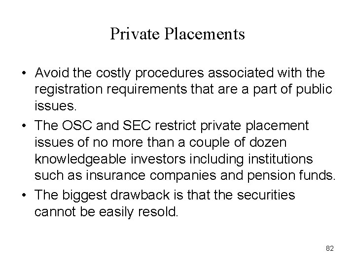 Private Placements • Avoid the costly procedures associated with the registration requirements that are