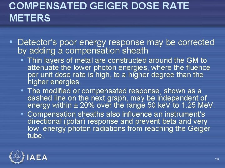 COMPENSATED GEIGER DOSE RATE METERS • Detector’s poor energy response may be corrected by