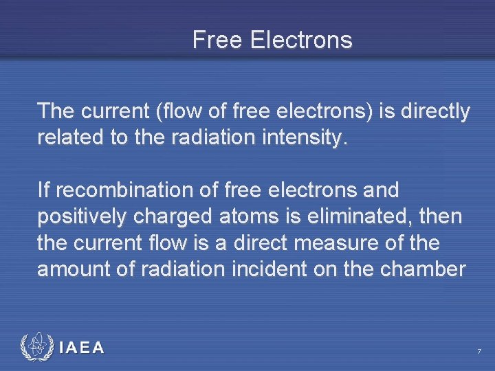 Free Electrons The current (flow of free electrons) is directly related to the radiation