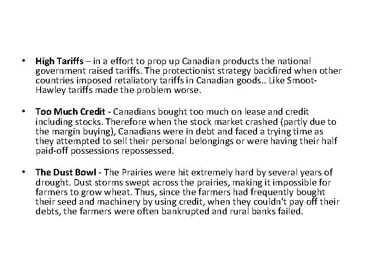  • High Tariffs – in a effort to prop up Canadian products the