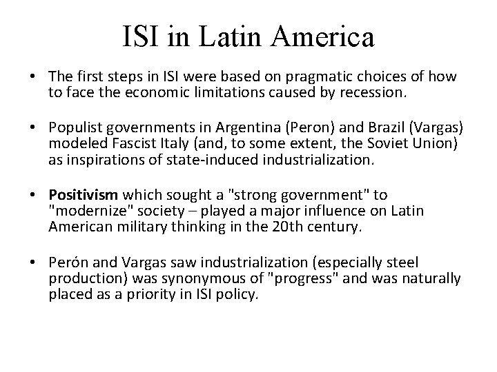 ISI in Latin America • The first steps in ISI were based on pragmatic