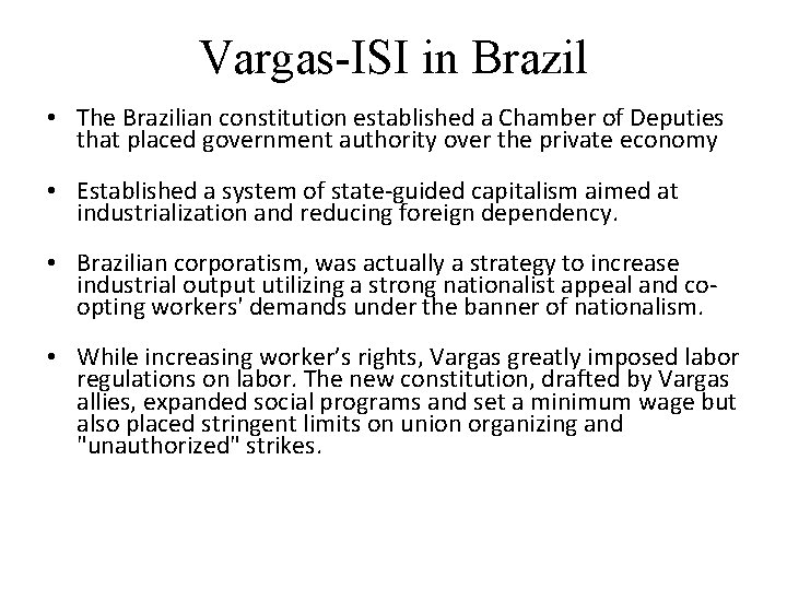 Vargas-ISI in Brazil • The Brazilian constitution established a Chamber of Deputies that placed