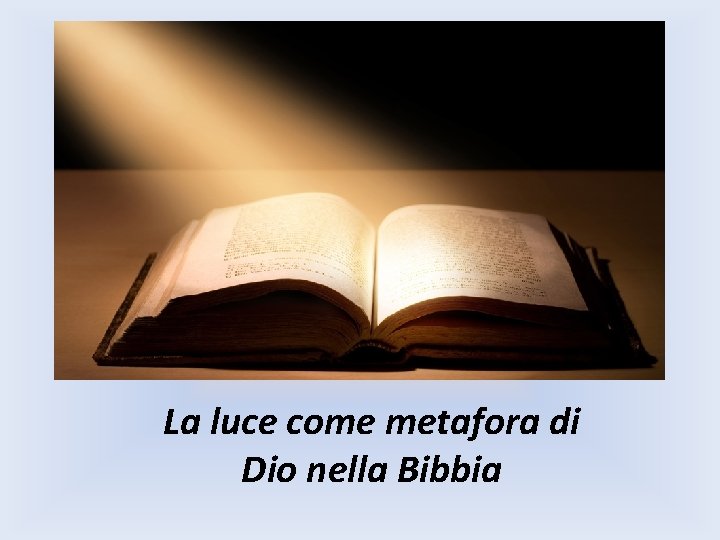 La luce come metafora di Dio nella Bibbia 