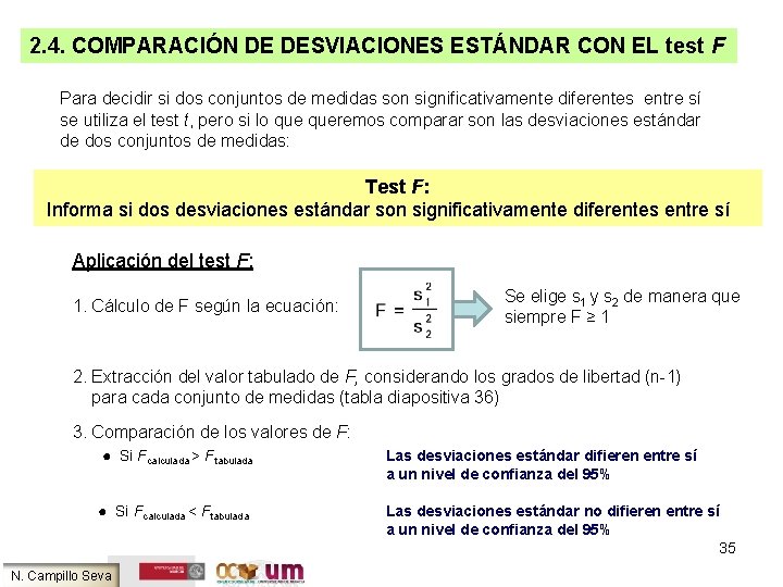 2. 4. COMPARACIÓN DE DESVIACIONES ESTÁNDAR CON EL test F Para decidir si dos