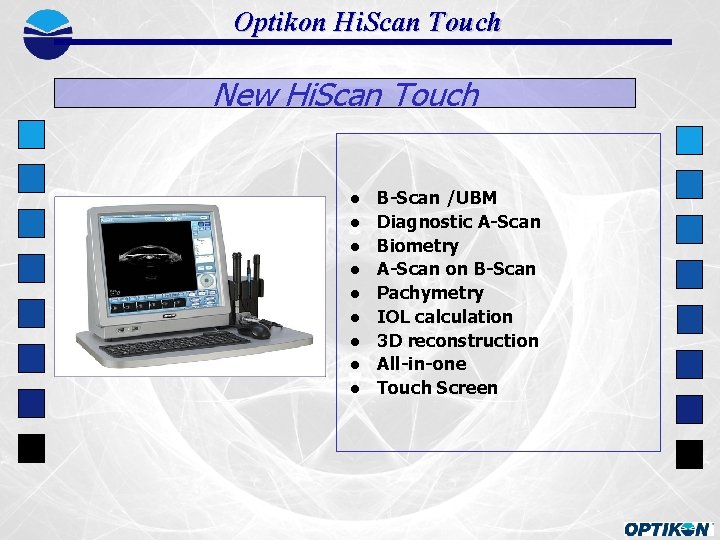 Optikon Hi. Scan Touch New Hi. Scan Touch l l l l l B-Scan