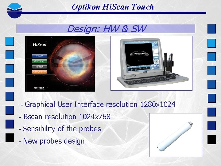 Optikon Hi. Scan Touch Design: HW & SW - Graphical User Interface resolution 1280