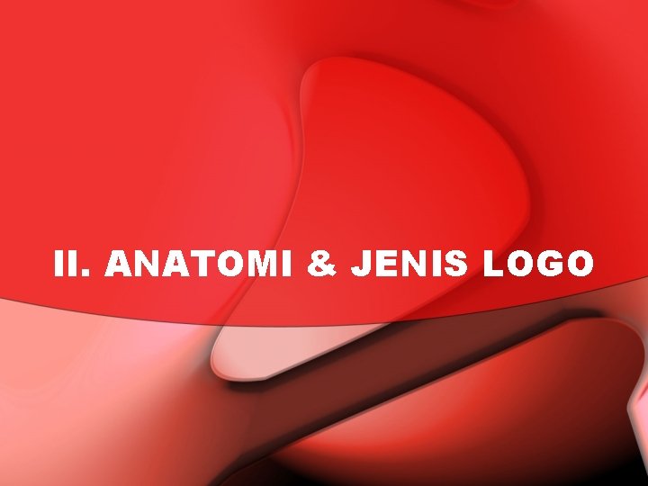 II. ANATOMI & JENIS LOGO 