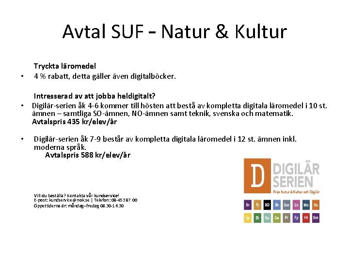 Avtal SUF – Natur & Kultur • Tryckta läromedel 4 % rabatt, detta gäller