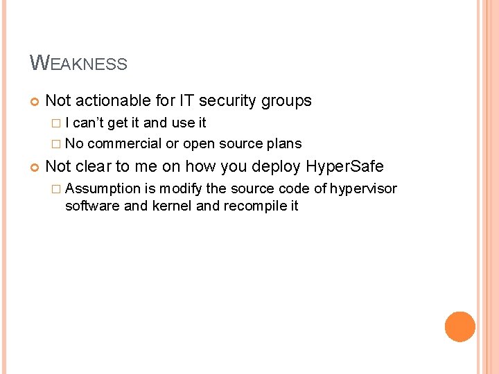 WEAKNESS Not actionable for IT security groups �I can’t get it and use it