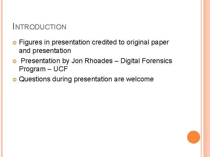 INTRODUCTION Figures in presentation credited to original paper and presentation Presentation by Jon Rhoades