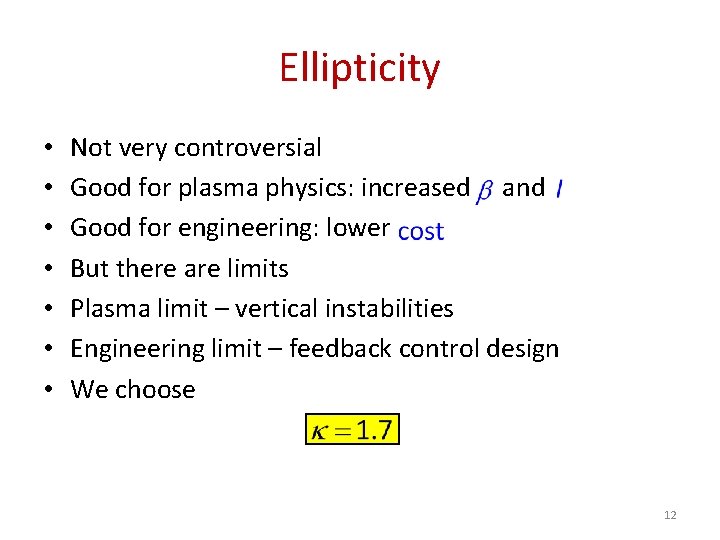 Ellipticity • • Not very controversial Good for plasma physics: increased and Good for Ellipticity • • Not very controversial Good for plasma physics: increased and Good for