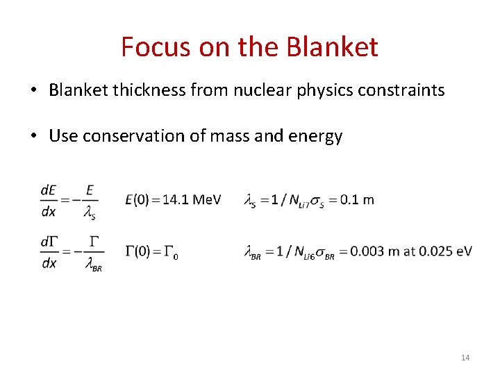 Focus on the Blanket • Blanket thickness from nuclear physics constraints • Use conservation