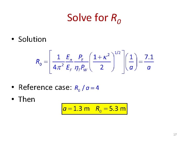 Solve for R 0 • Solution • Reference case: • Then 17 