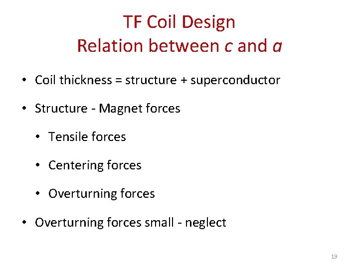 TF Coil Design Relation between c and a • Coil thickness = structure + TF Coil Design Relation between c and a • Coil thickness = structure +
