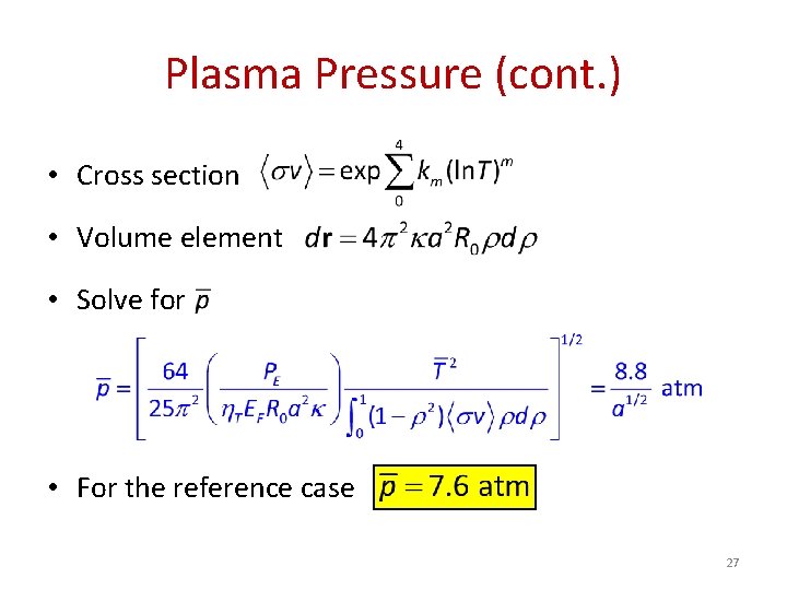 Plasma Pressure (cont. ) • Cross section • Volume element • Solve for •