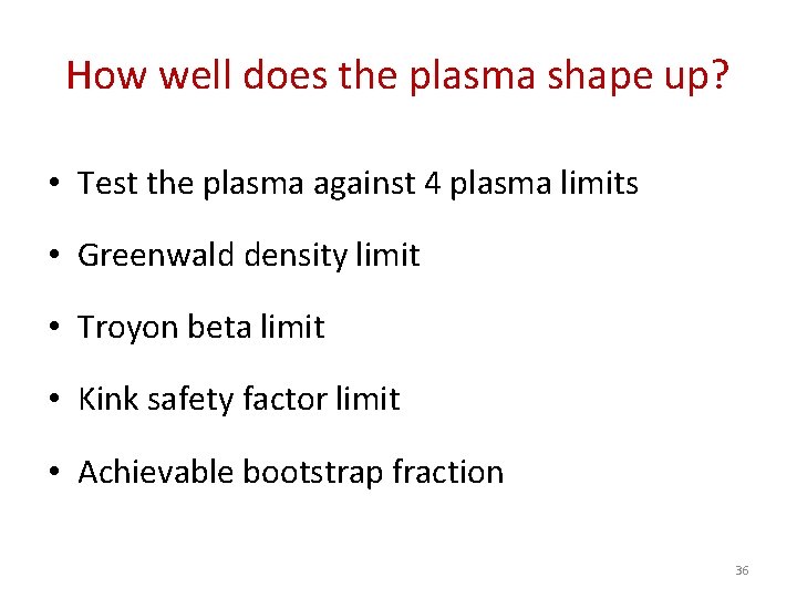 How well does the plasma shape up? • Test the plasma against 4 plasma How well does the plasma shape up? • Test the plasma against 4 plasma