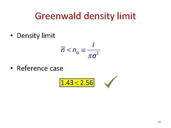 Greenwald density limit • Density limit • Reference case 37 