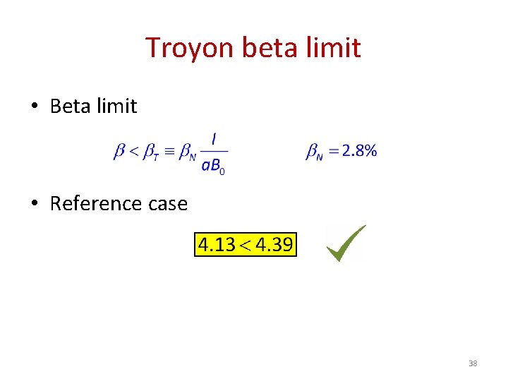 Troyon beta limit • Beta limit • Reference case 38 