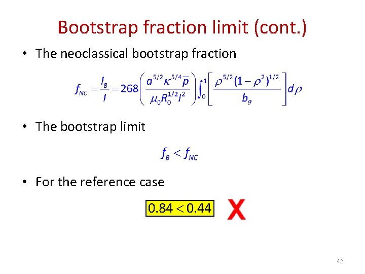 Bootstrap fraction limit (cont. ) • The neoclassical bootstrap fraction • The bootstrap limit