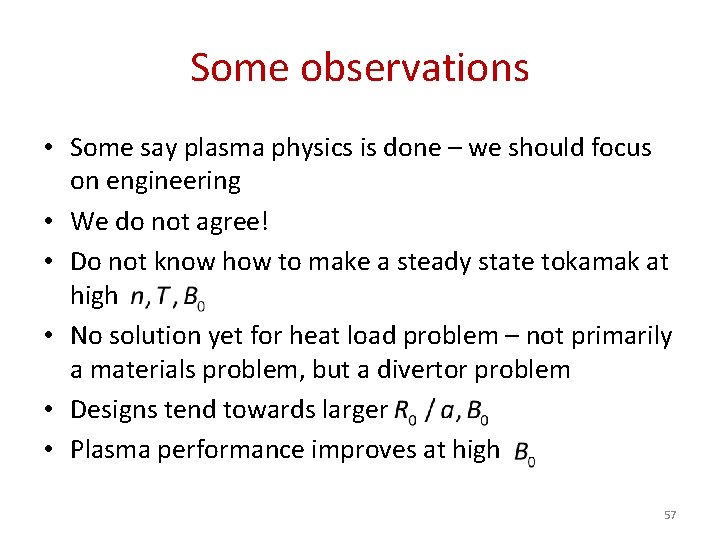 Some observations • Some say plasma physics is done – we should focus on